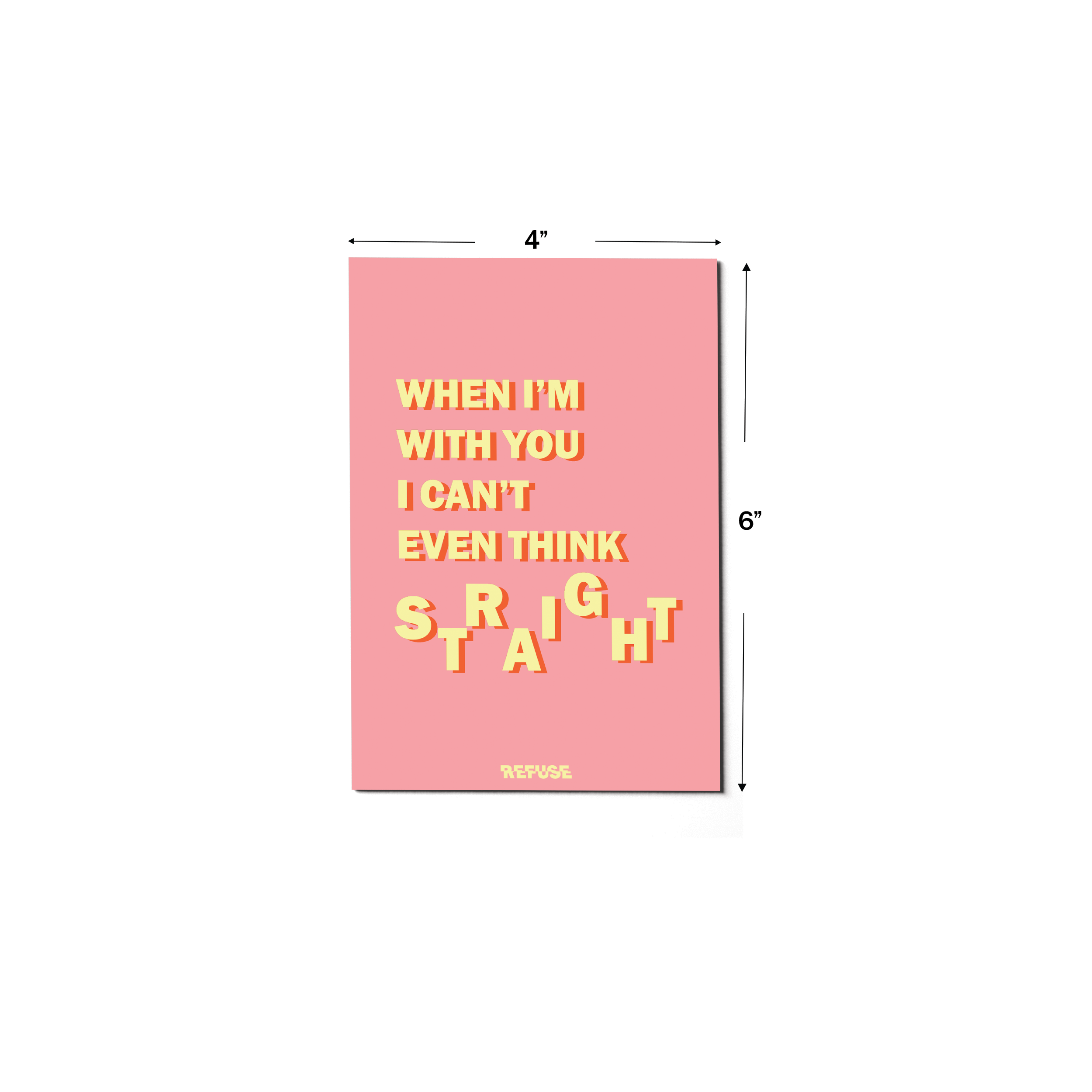 When I'm With You I Can't Even Think Straight Greeting Card