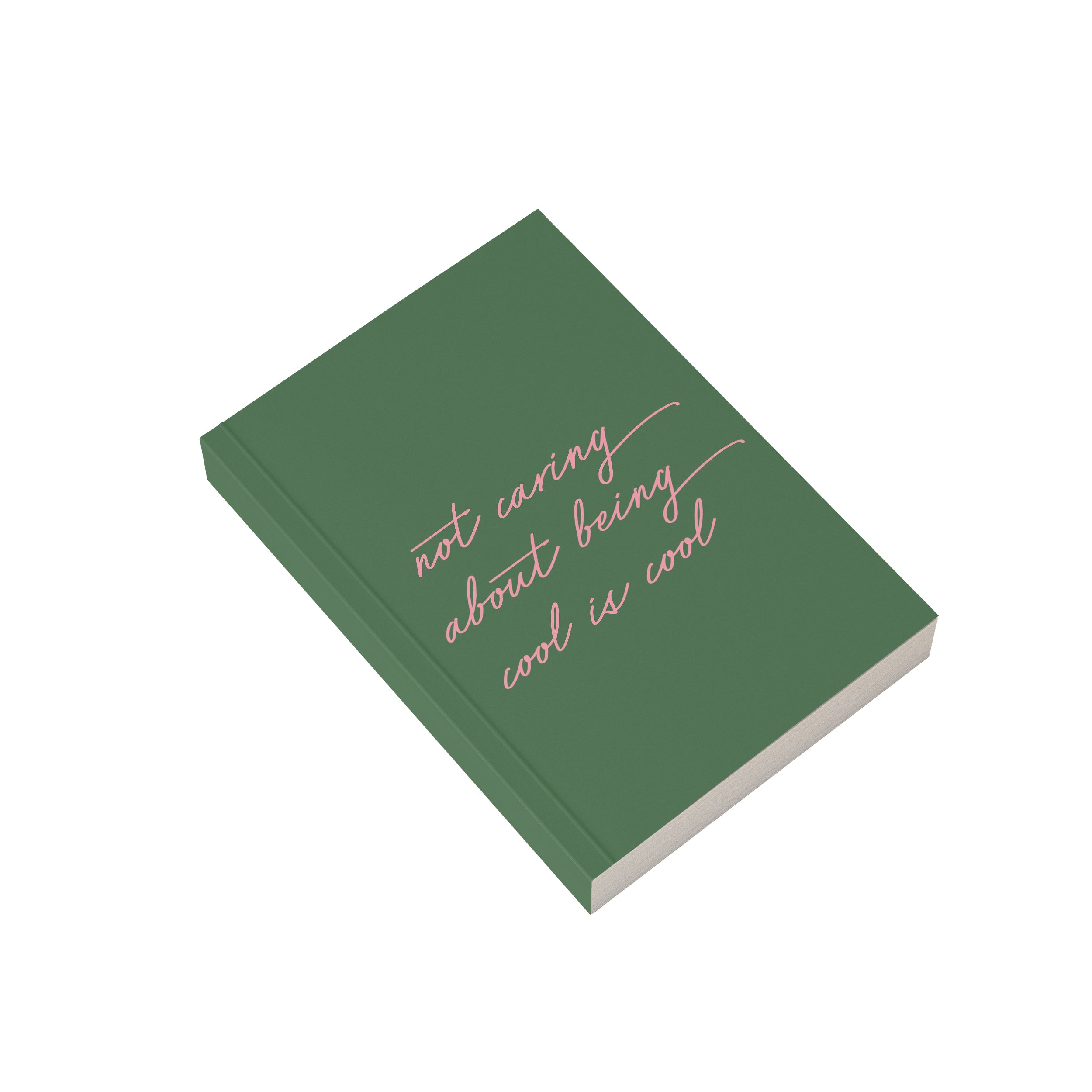 Not Caring About Being Cool Is Cool Notebook