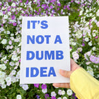 It's Not A Dumb Idea Notebook