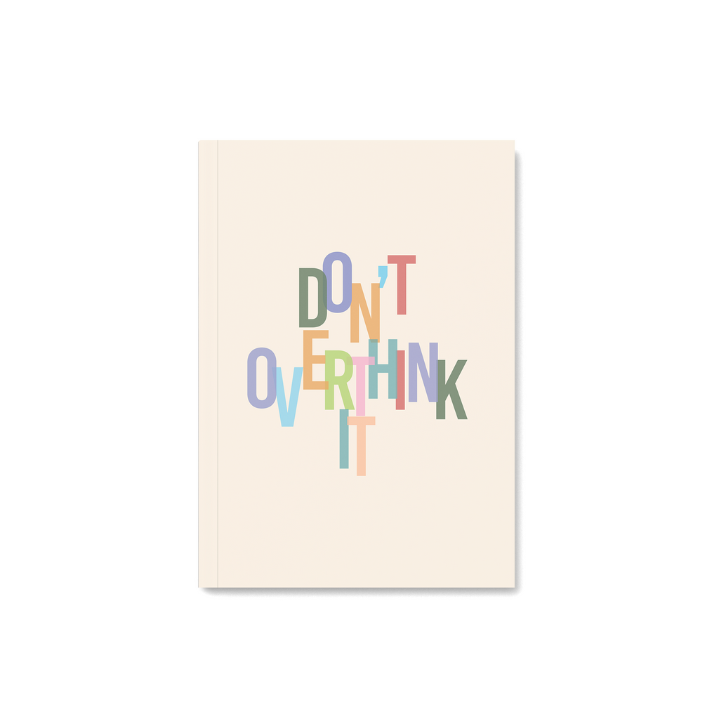 Don't Overthink It Notebook