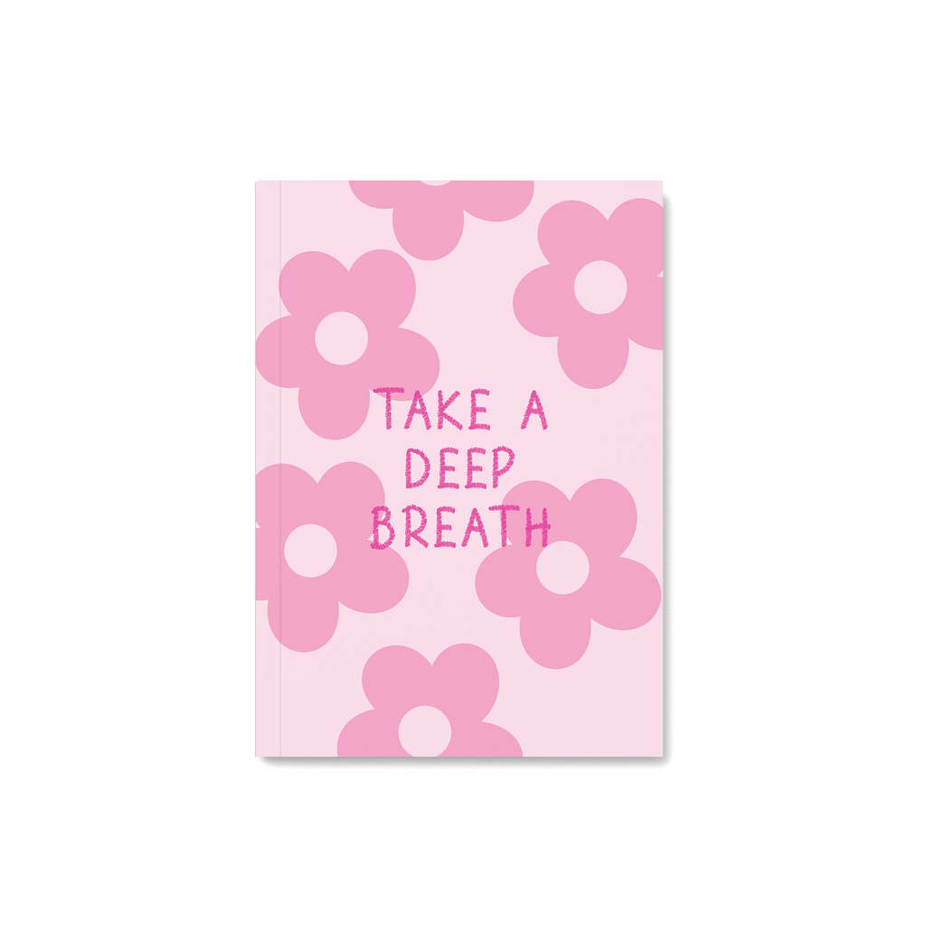 Take A Deep Breath (Flowers) Notebook