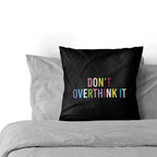 Don't Overthink It Cushion Cover